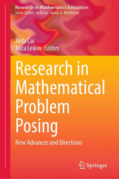 Jinfa Cai, Roza Leikin - Research in Mathematical Problem Posing, Inbunden