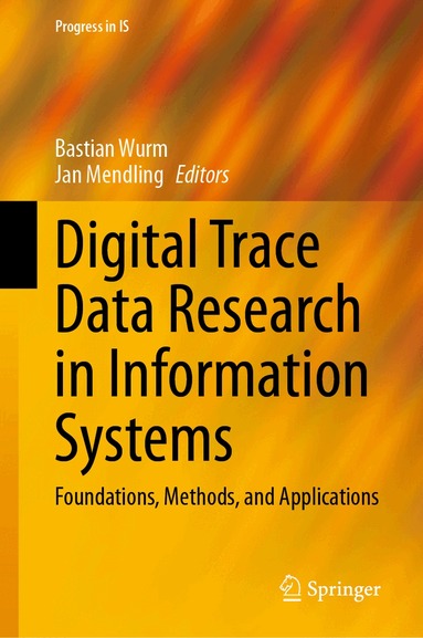 Bastian Wurm, Jan Mendling - Digital Trace Data Research in Information Systems, Inbunden