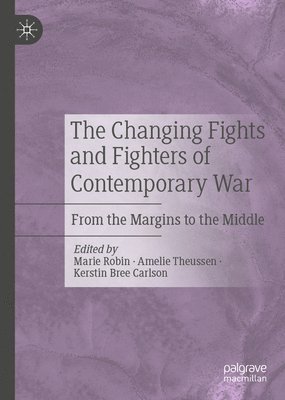Changing Fights and Fighters of Contemporary War