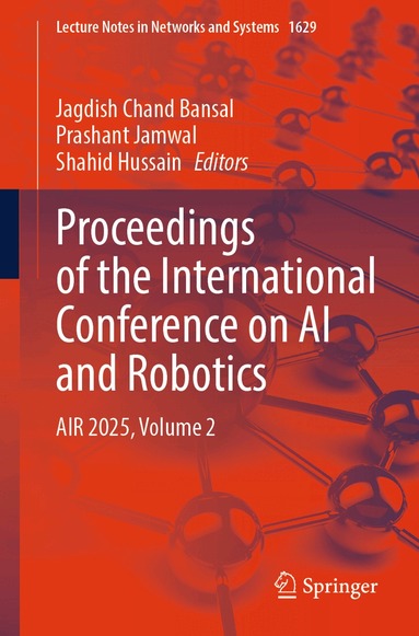 Jagdish Chand Bansal, Prashant Jamwal, Shahid Hussain - Proceedings of the International Conference on AI and Robotics, Häftad
