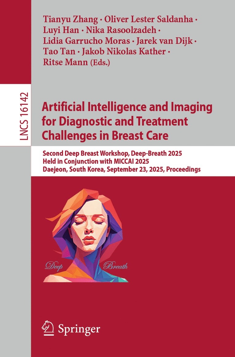 Tianyu Zhang, Oliver Lester Saldanha, Luyi Han, Nika Rasoolzadeh, Lidia Garrucho Moras, Jarek van Dijk, Tao Tan, Jakob Nikolas Kather, Ritse Mann - Artificial Intelligence and Imaging for Diagnostic and Treatment Challenges in Breast Care, Häftad