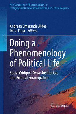 bokomslag Doing a Phenomenology of Political Life