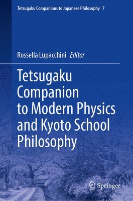 bokomslag Tetsugaku Companion to Modern Physics and Kyoto School Philosophy