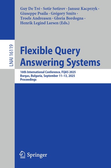 Guy De Tré, Sotir Sotirov, Janusz Kacprzyk, Giuseppe Psaila, Grégory Smits, Troels Andreasen, Gloria Bordogna, Henrik Legind Larsen - Flexible Query Answering Systems, Häftad
