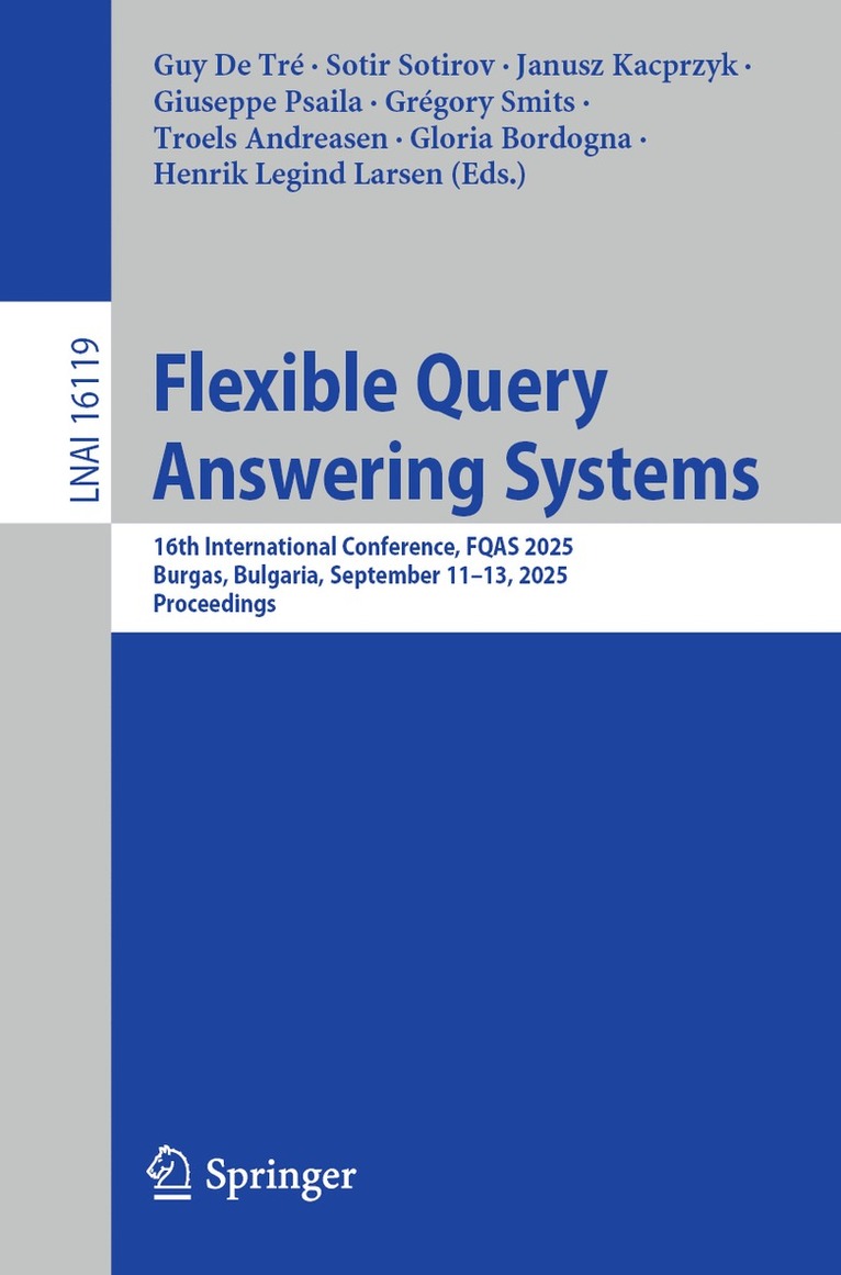Guy De Tré, Sotir Sotirov, Janusz Kacprzyk, Giuseppe Psaila, Grégory Smits, Troels Andreasen, Gloria Bordogna, Henrik Legind Larsen, Guy de Tré - Flexible Query Answering Systems, Häftad