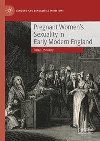 bokomslag Pregnant Women's Sexuality in Early Modern England