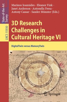 Marinos Ioannides, Eleanor Fink, Janet Anderson, Antonella Fresa, Antony Cassar, Sander Münster - 3D Research Challenges in Cultural Heritage VI, Häftad