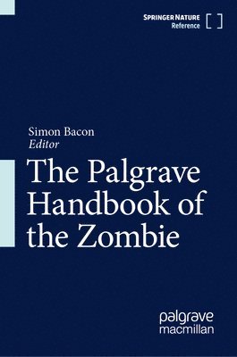 Palgrave Handbook of the Zombie