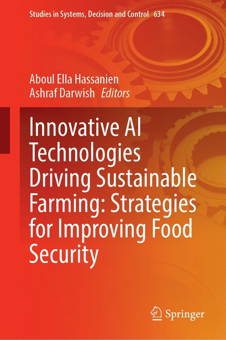 Aboul Ella Hassanien, Ashraf Darwish - Innovative AI Technologies Driving Sustainable Farming: Strategies for Improving Food Security, Inbunden