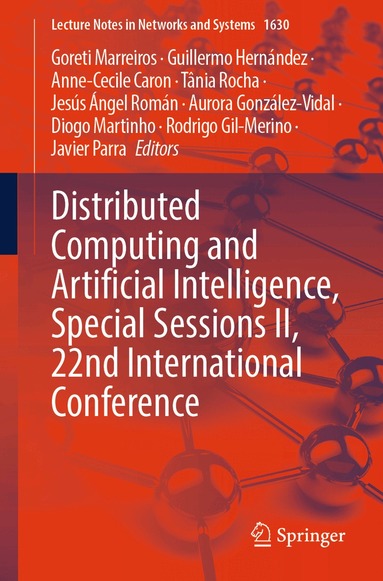 Goreti Marreiros, Guillermo Hernández, Anne-Cecile Caron, Tânia Rocha, Jesús Ángel Román, Aurora González-Vidal, Diogo Martinho, Rodrigo Gil-Merino, Javier Parra - Distributed Computing and Artificial Intelligence, Special Sessions II, 22nd International Conference, Häftad