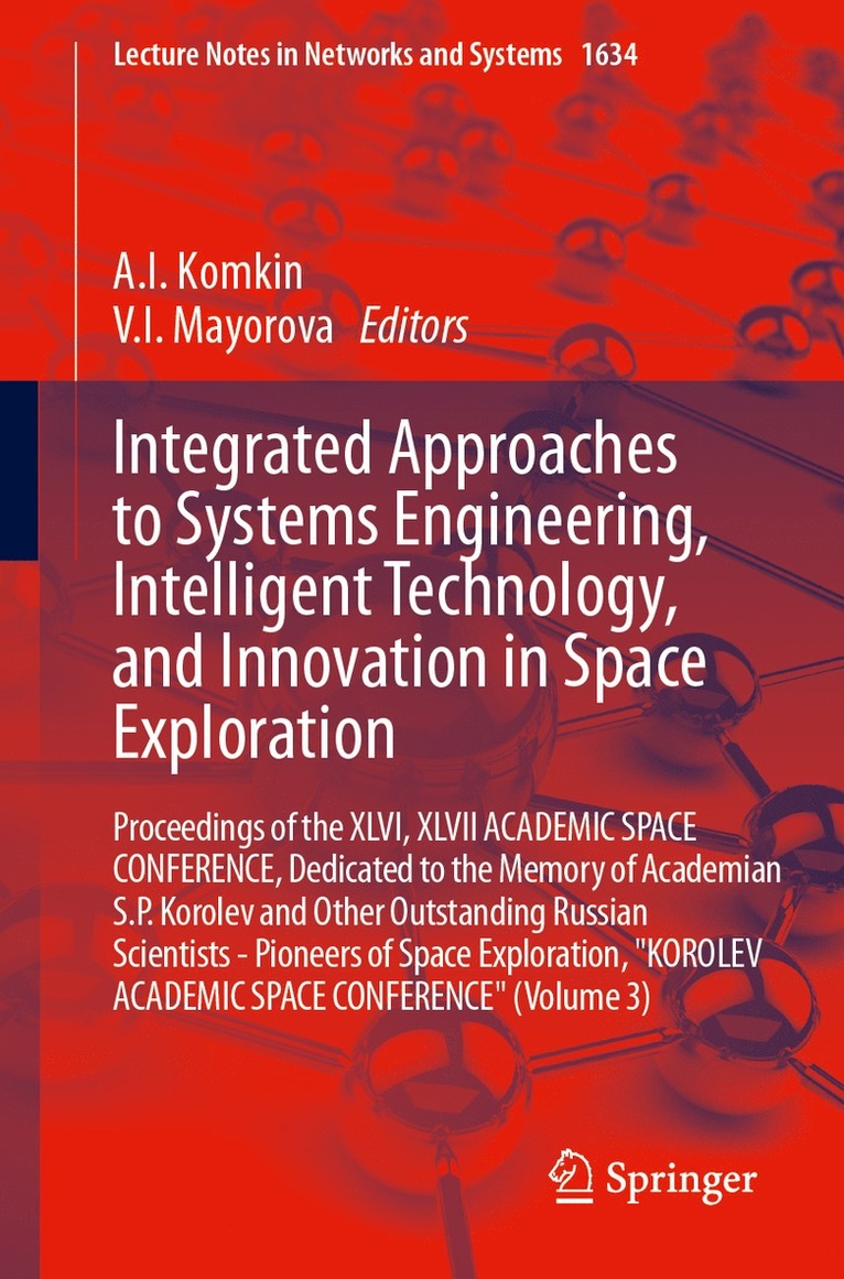 V. I. Mayorova, A. I. Komkin - Integrated Approaches to Systems Engineering, Intelligent Technology, and Innovation in Space Exploration, Häftad