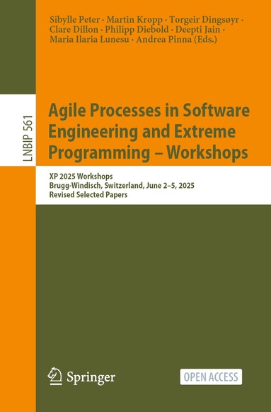 Sibylle Peter, Martin Kropp, Torgeir Dingsøyr, Clare Dillon, Philipp Diebold, Deepti Jain, Maria Ilaria Lunesu, Andrea Pinna - Agile Processes in Software Engineering and Extreme Programming – Workshops, Häftad
