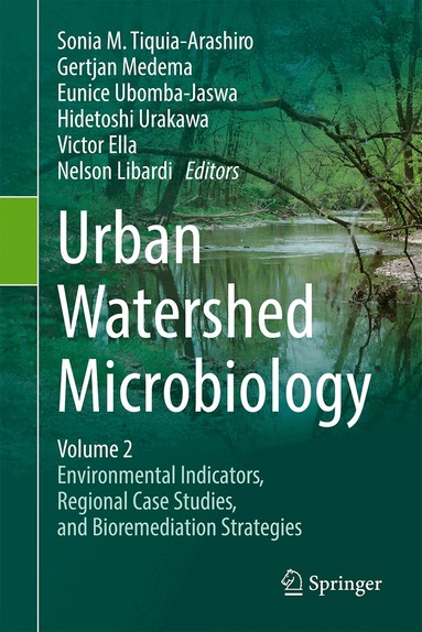 Sonia M. Tiquia-Arashiro, Gertjan Medema, Eunice Ubomba-Jaswa, Hidetoshi Urakawa, Victor Ella, Nelson Libardi - Urban Watershed Microbiology, Volume 2, Inbunden