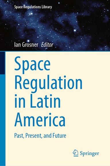 Ian Grosner - Space Regulation in Latin America, Inbunden