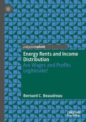 Bernard C. Beaudreau - Energy Rents and Income Distribution, Inbunden