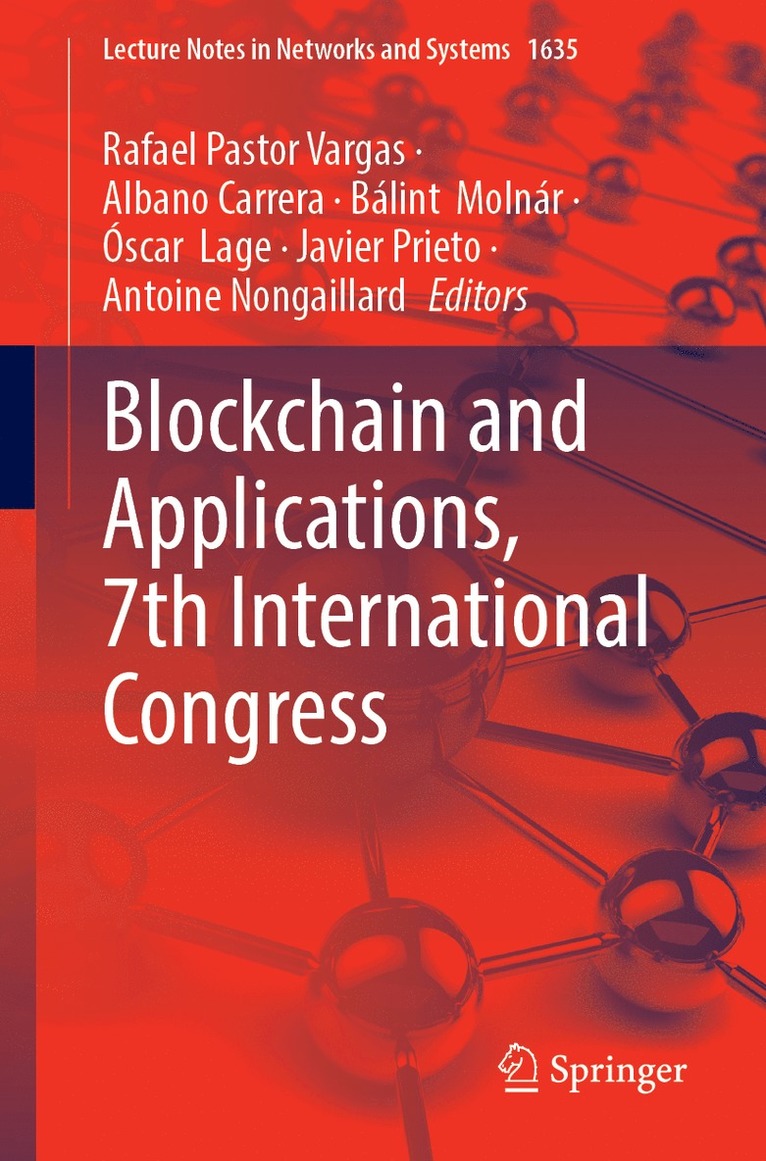 Rafael Pastor Vargas, Albano Carrera, Bálint Molnár, Óscar Lage, Javier Prieto, Antoine Nongaillard - Blockchain and Applications, 7th International Congress, Häftad