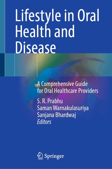 S.R. Prabhu, Saman Warnakulasuriya, Sanjana Bhardwaj - Lifestyle in Oral Health and Disease, Inbunden