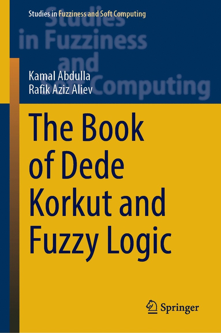 Kamal Abdulla, Rafik Aziz Aliev - Book of Dede Korkut and Fuzzy Logic, Inbunden