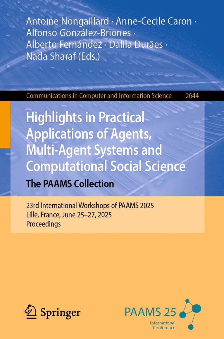 Antoine Nongaillard, Anne-Cecile Caron, Alfonso González-Briones, Alberto Fernández, Dalila Durães, Nada Sharaf - Highlights in Practical Applications of Agents, Multi-Agent Systems and Computational Social Science. The PAAMS Collection, Häftad