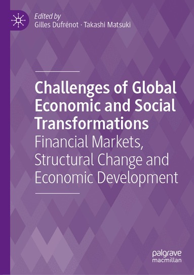 Gilles Dufrénot, Takashi Matsuki - Challenges of Global Economic and Social Transformations, Inbunden