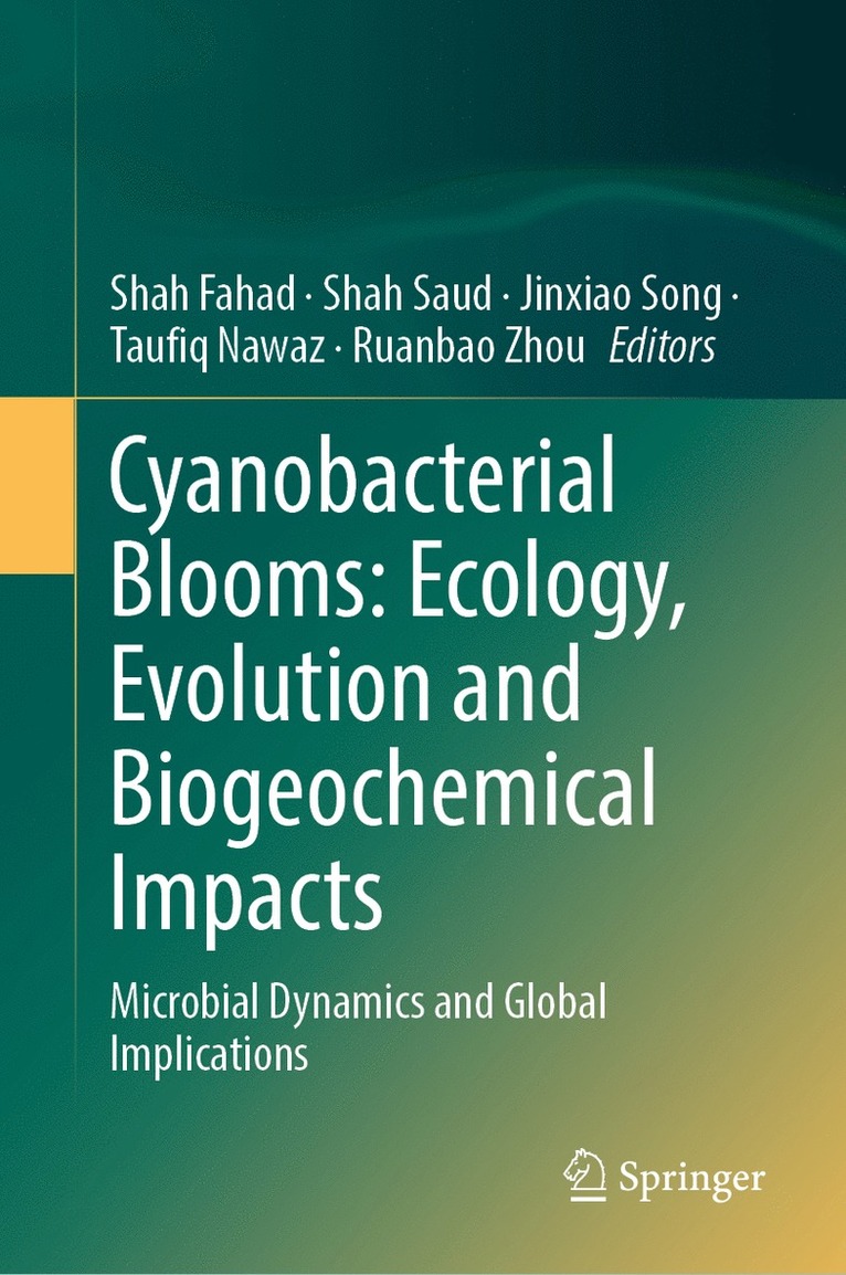 Shah Fahad, Shah Saud, Jinxiao Song, Taufiq Nawaz, Ruanbao Zhou - Cyanobacterial Blooms: Ecology, Evolution and Biogeochemical Impacts, Inbunden
