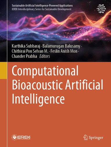 Karthika Subbaraj, Balamurugan Balusamy, M. Chithirai Pon Selvan, Feslin Anish Mon, Chander Prabha - Computational Bioacoustic Artificial Intelligence, Inbunden