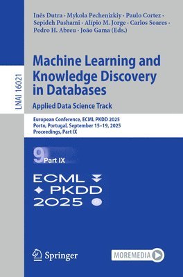 Inês Dutra, Mykola Pechenizkiy, Paulo Cortez, Sepideh Pashami, Alípio M. Jorge, Carlos Soares, Pedro H. Abreu, João Gama - Machine Learning and Knowledge Discovery in Databases. Applied Data Science Track, Häftad