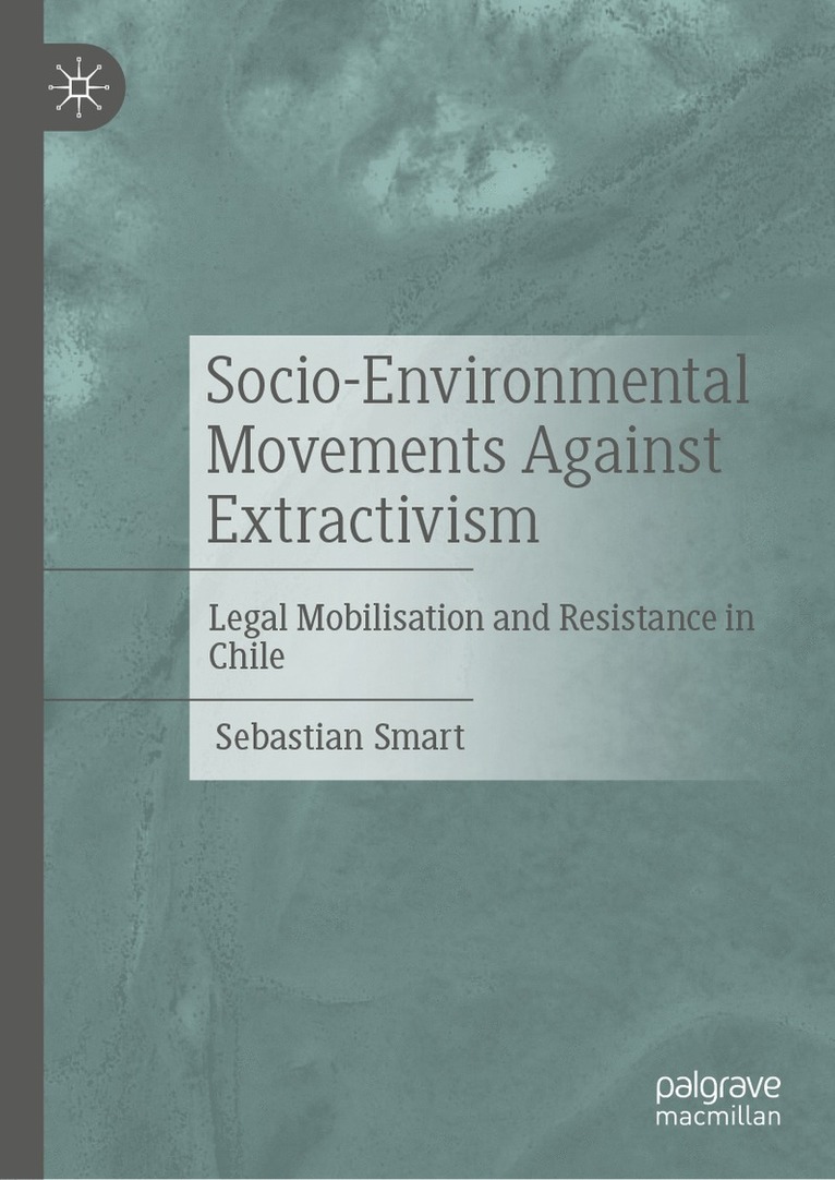 Sebastian Smart - Socio-Environmental Movements Against Extractivism, Inbunden