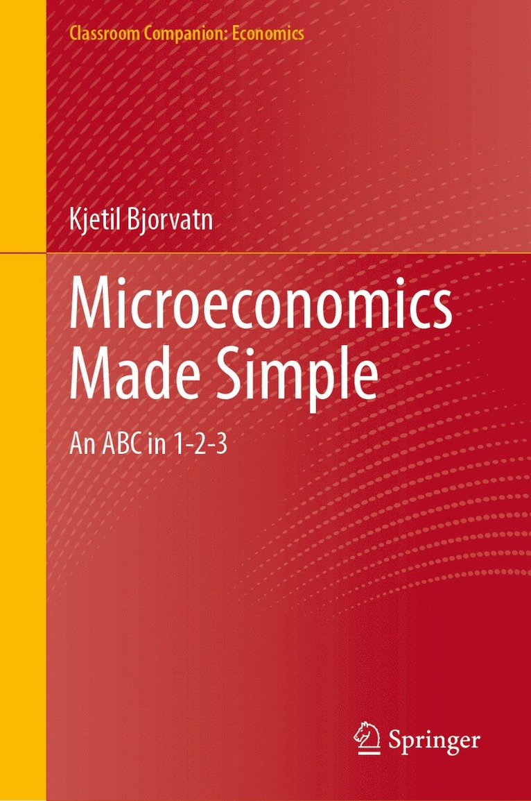 Kjetil Bjorvatn - Microeconomics Made Simple, Inbunden