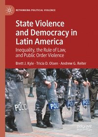 bokomslag State Violence and Democracy in Latin America: Inequality, the Rule of Law, and Public Order Violence