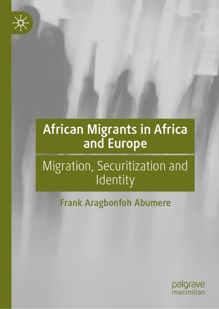 Frank Aragbonfoh Abumere - African Migrants in Africa and Europe, Inbunden