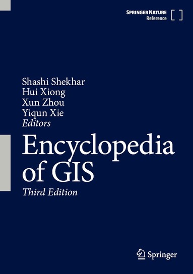 Shashi Shekhar, Hui Xiong, Xun Zhou, Yiqun Xie - Encyclopedia of GIS, Inbunden