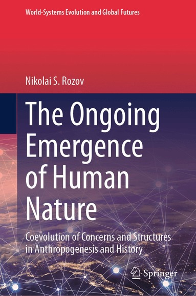 Nikolai S. Rozov - Ongoing Emergence of Human Nature, Inbunden