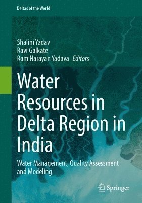 Shalini Yadav, Ravi Galkate, Ram Narayan Yadava - Water Resources in Delta Region in India, Inbunden