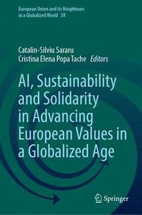 bokomslag AI, Sustainability and Solidarity in Advancing European Values in a Globalized Age