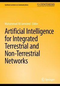 bokomslag Artificial Intelligence for Integrated Terrestrial and Non-Terrestrial Networks