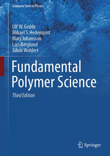 Ulf W. Gedde, Mikael S. Hedenqvist, Mats Johansson, Lars Berglund, Jakob Wohlert - Fundamental Polymer Science, Inbunden