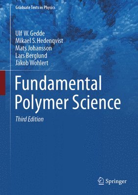 Ulf W. Gedde, Mikael S. Hedenqvist, Mats Johansson, Lars Berglund, Jakob Wohlert - Fundamental Polymer Science, Inbunden