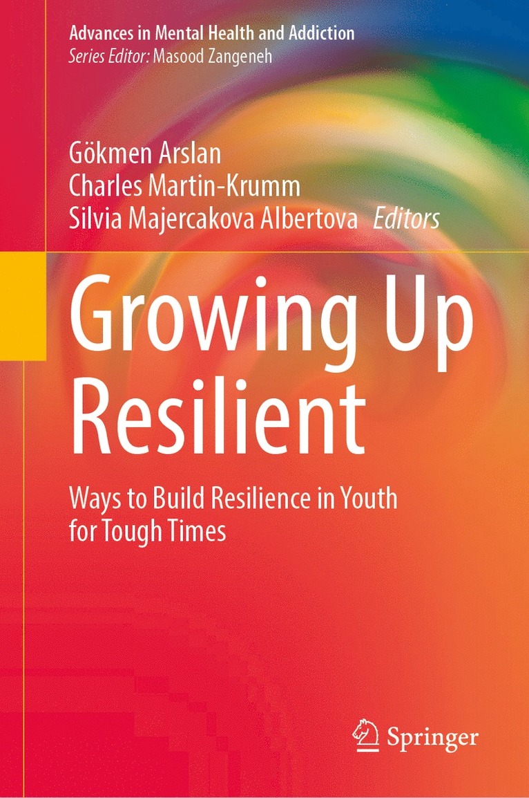 Gökmen Arslan, Charles Martin-Krumm, Silvia Majercakova Albertova - Growing Up Resilient, Inbunden