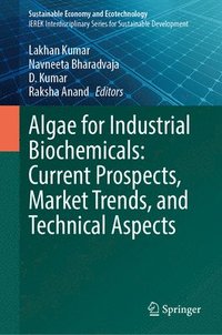bokomslag Algae for Industrial Biochemicals: Current Prospects, Market Trends, and Technical Aspects