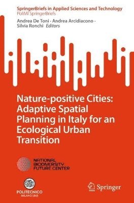 Nature-positive Cities: Adaptive Spatial Planning in Italy for an Ecological Urban Transition