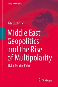 bokomslag Middle East Geopolitics and the Rise of Multipolarity