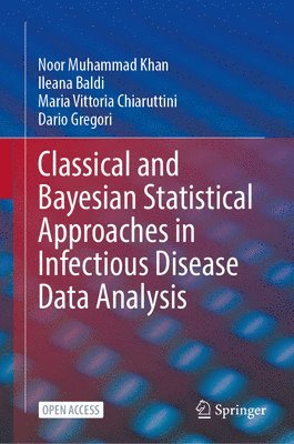 bokomslag Classical and Bayesian Statistical Approaches in Infectious Disease Data Analysis