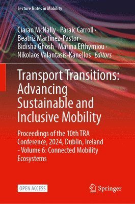 Ciaran McNally, Páraic Carroll, Beatriz Martinez-Pastor, Bidisha Ghosh, Marina Efthymiou, Nikolaos Valantasis-Kanellos - Transport Transitions: Advancing Sustainable and Inclusive Mobility, Inbunden