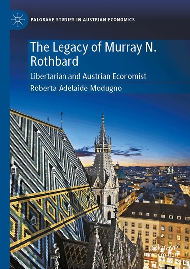 Roberta Adelaide Modugno - Legacy of Murray N. Rothbard, Inbunden