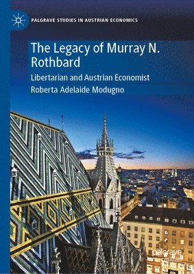 Legacy of Murray N. Rothbard