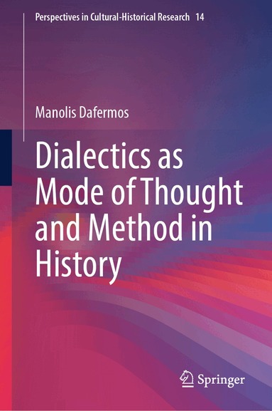 Manolis Dafermos - Dialectics as Mode of Thought and Method in History, Inbunden