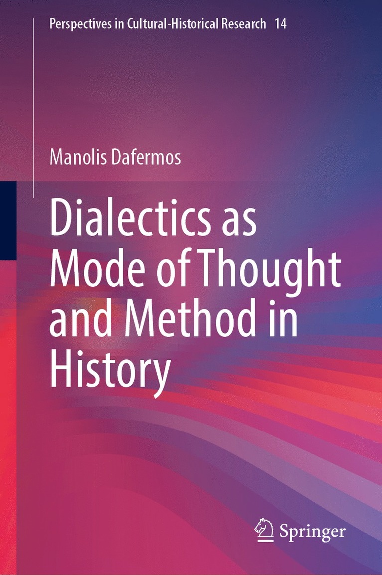 Manolis Dafermos - Dialectics as Mode of Thought and Method in History, Inbunden
