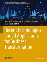 bokomslag Recent Technologies and AI Applications for Business Transformation