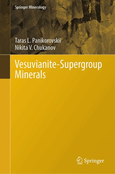 Taras L. Panikorovskii, Nikita V. Chukanov - Vesuvianite-Supergroup Minerals, Inbunden
